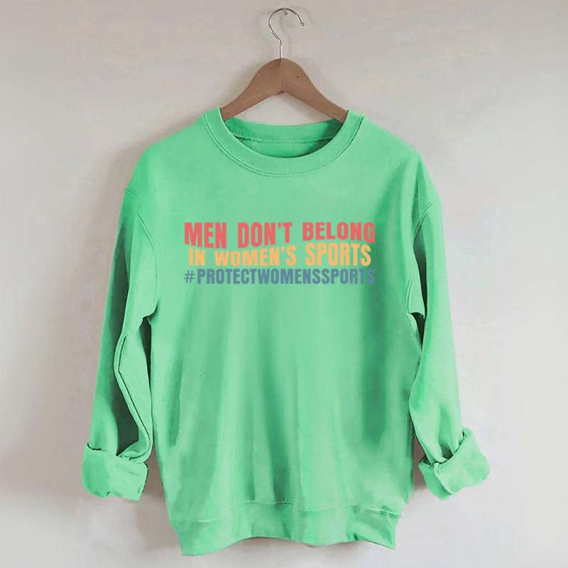 Men Don't Belong In Women's Sports Sweatshirt