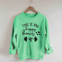 This Is My Happy Hour Sweatshirt