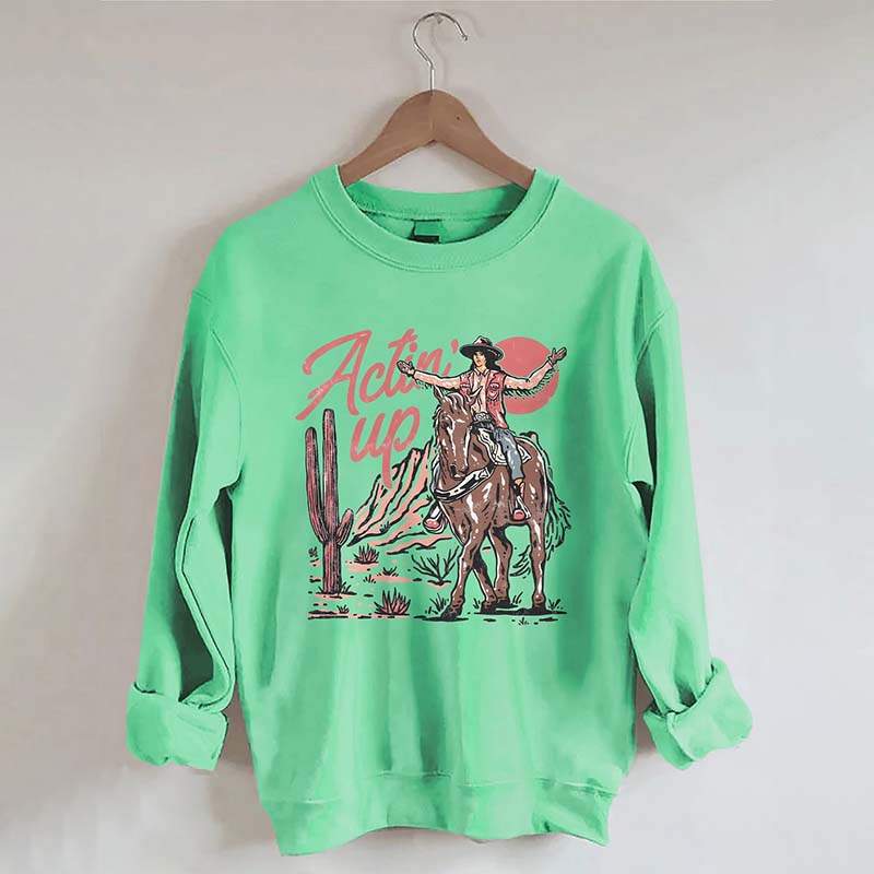 Actin' Up Sweatshirt