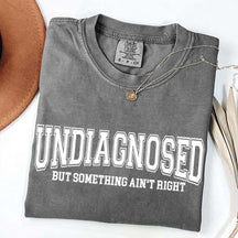 Undiagnosed But Something Ain¡¯t Right Simple T-Shirt