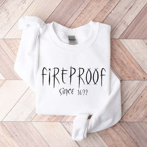 Fireproof Since 1692 Halloween Sweatshirt