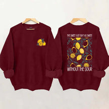 The Sweet Just As Sweet Without The Sour Sweatshirt