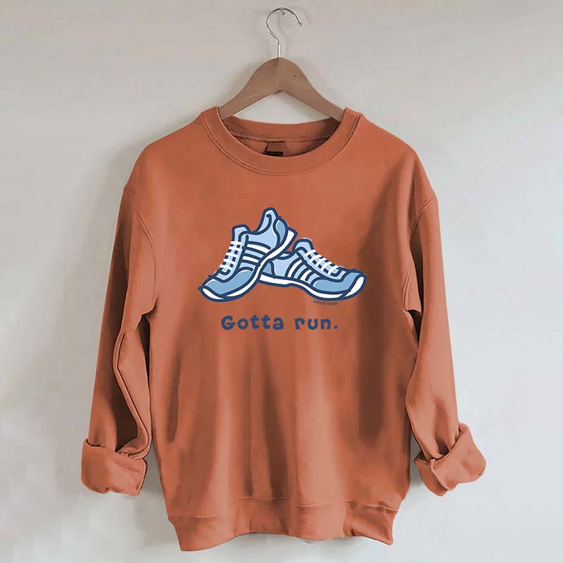 Gotta Run Sweatshirt