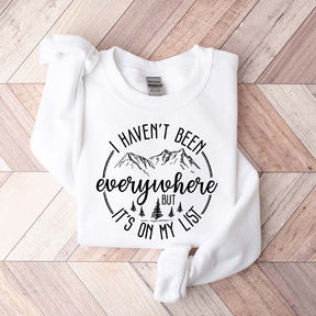 World Traveler I Haven't Been Everywhere But It's On My List Sweatshirt