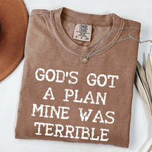 God's Got A Plan Mine Was Terrible T-Shirt