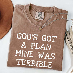God's Got A Plan Mine Was Terrible T-Shirt