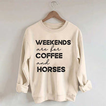 Weekends Are For Coffee And Horses Sweatshirt