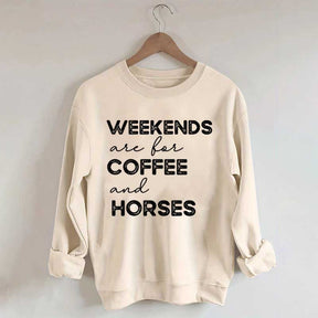 Weekends Are For Coffee And Horses Sweatshirt