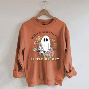Who's Afraid Of Little Old Me Halloween Sweatshirt