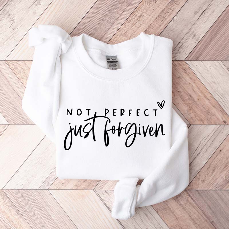 Not Perfect Just Forgiven Religious Sweatshirt