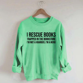 I Rescue Books Booksellers Sweatshirt