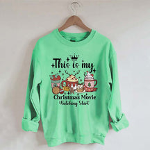 This Is My Christmas Movie Sweatshirt