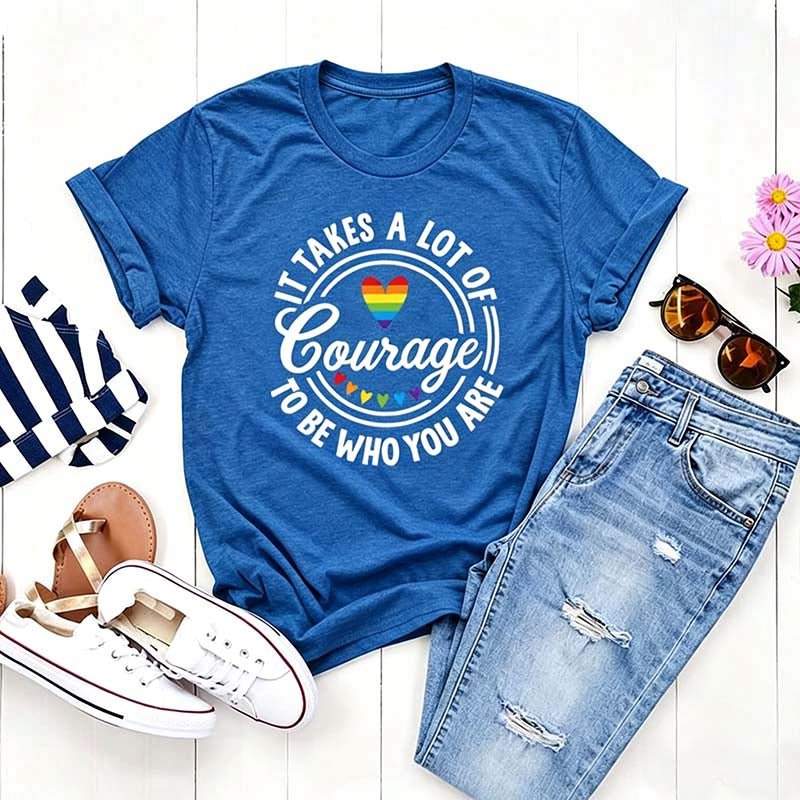 It Takes A Lot Of Courage To Be Who You Are Pride T-Shirt