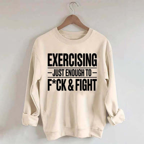 Exercising Just Enough Funny Gym Sweatshirt