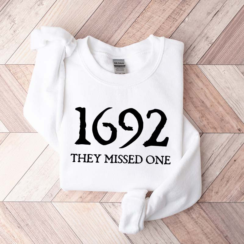 1692 They Missed One Sweatshirt