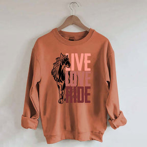 Live Love Ride Horses Sweatshirt