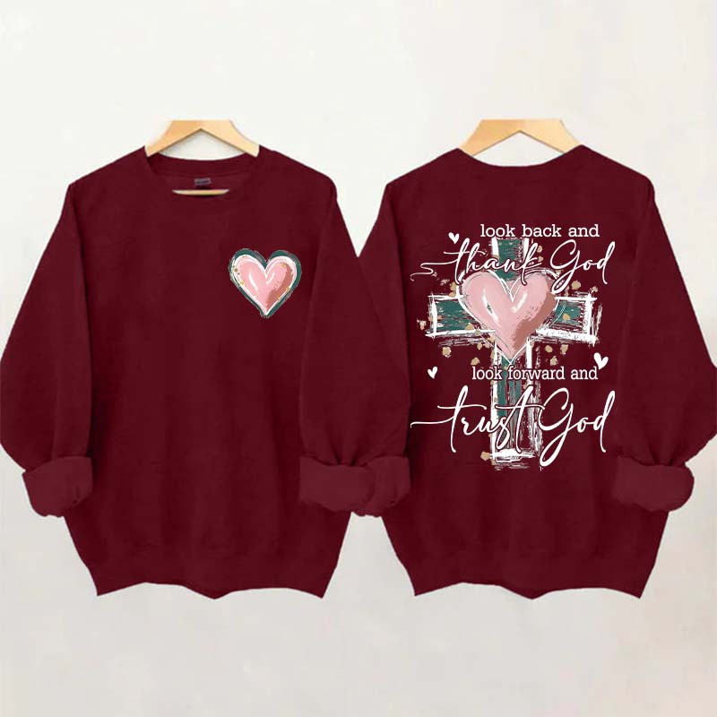 Look Back And Thank God Look Forward And Trust God Sweatshirt