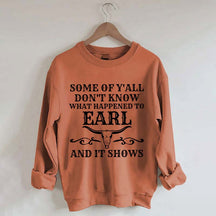Some Of Y'All Don't Know What Happened To Earl And It Shows Sweatshirt