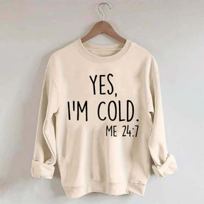 Yes, I'm Cold Sweatshirt