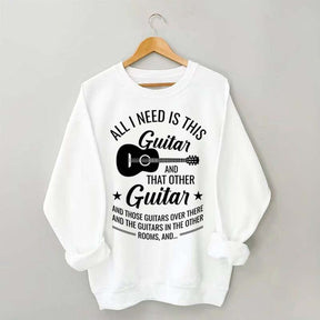 All I Need This Guitar Sweatshirt