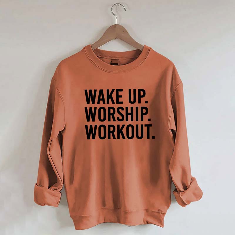 Wake Up Worship Workout Sweatshirt