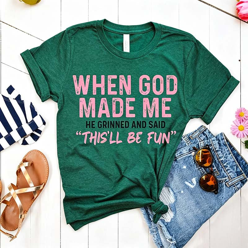 When God Made Me T-Shirt