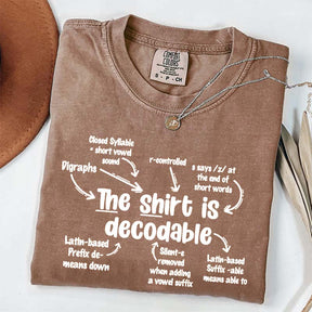 The Shirt Is Decodable Funny Reading Teacher T-Shirt