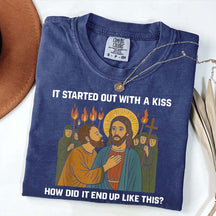 Jesus It Was Only a Kiss T-Shirt