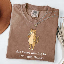 Due To Not Wanting To I Will Not Thanks Coffee T-Shirt