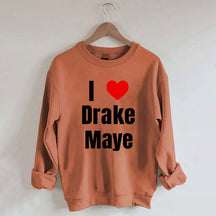 I Love Drake Maye Sweatshirt