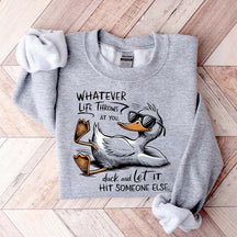 Whatever Life Throws At You Funny Sarcastic Sweatshirt