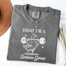 Today I'm A Serious Goose Weightlifting T-Shirt