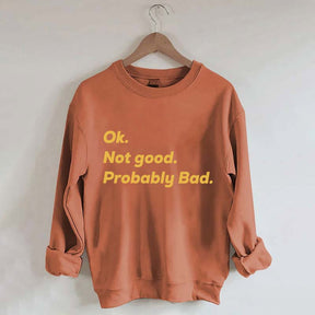 Ok Not good Probably Bad Hockey Sweatshirt