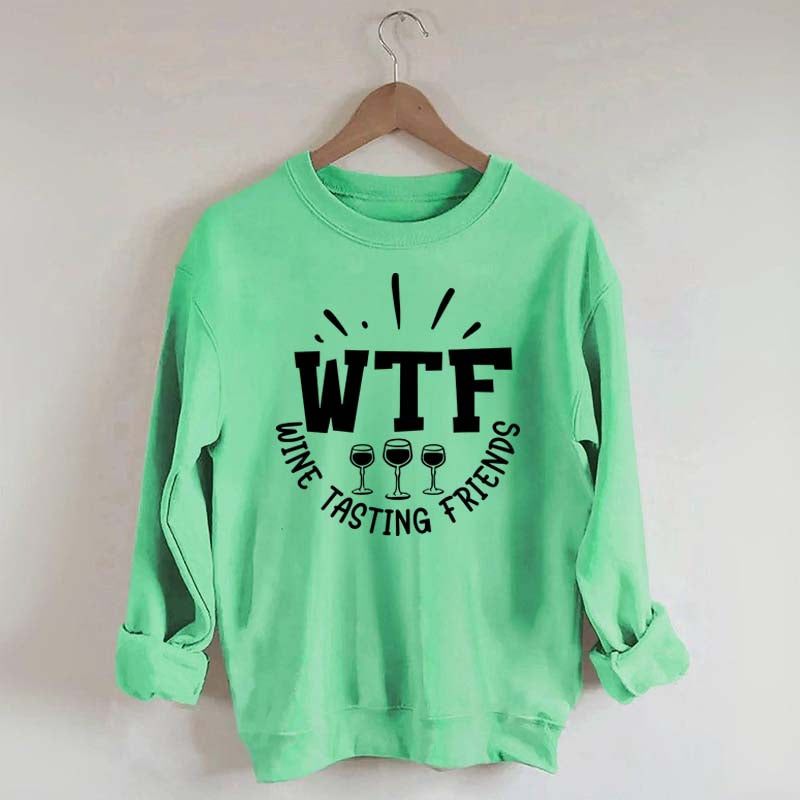 WTF Wine Tasting Friends Sweatshirt