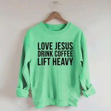Love Jesus Drink Coffee Lift Heavy Sweatshirt