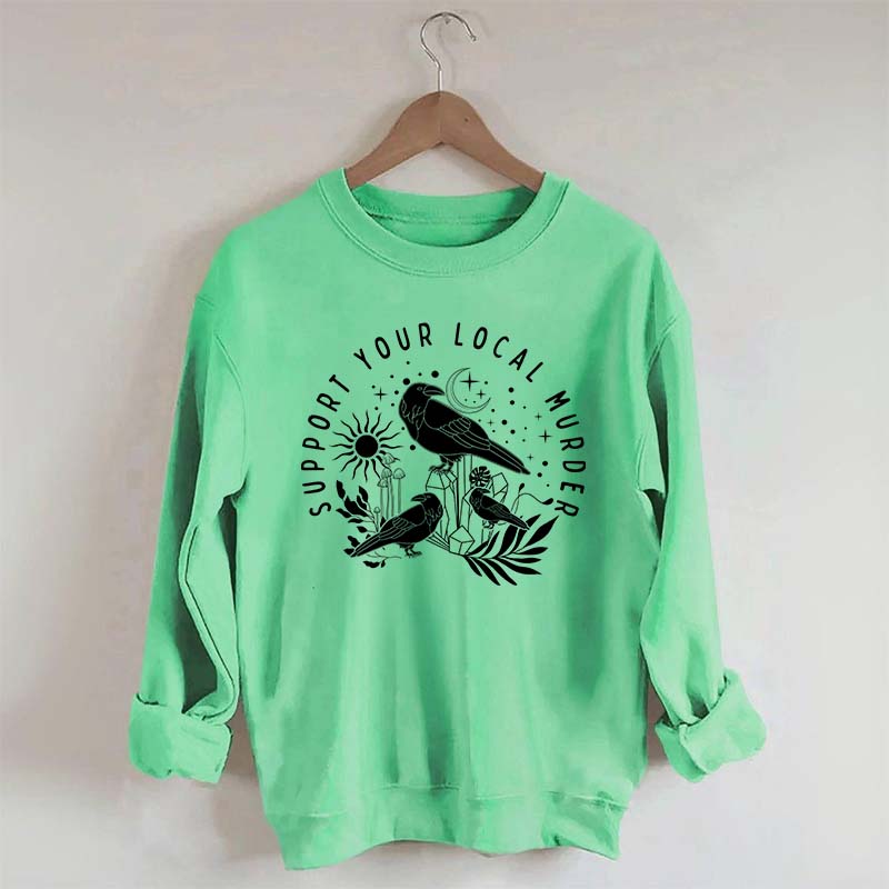 Support Your Local Murder Lunar Phase Sweatshirt