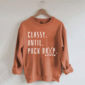Cute Classy Until Puck Drop Sweatshirt