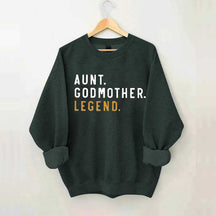 Aunt Godmother Legend Sweatshirt