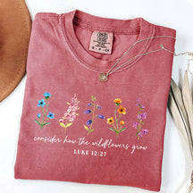 Cute Consider How The Wildflowers Grow Spring T-Shirt