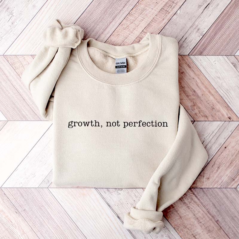 Growth Not Perfection Motivational Sweatshirt