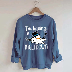 I'm Having A Meltdown Sweatshirt