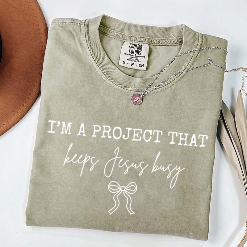 I'm Project That Keeps Jesus Busy T-Shirt