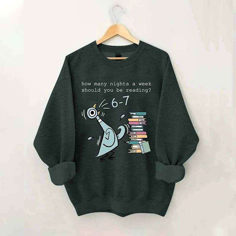 How Many Nights A Week Should You Be Reading 6-7 Sweatshirt