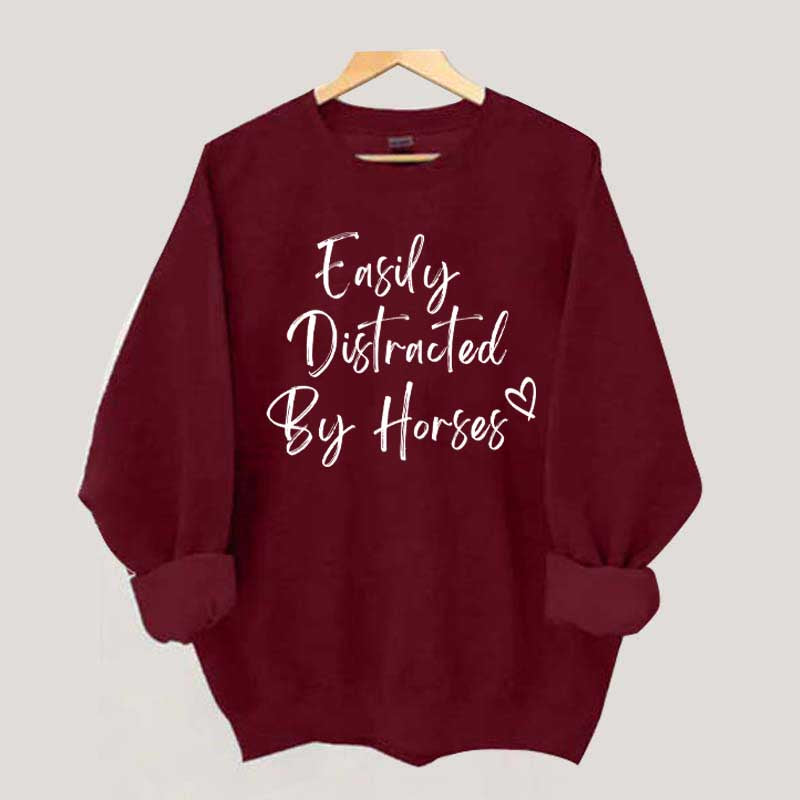 Easily Distracted By Horses Country Girl Sweatshirt