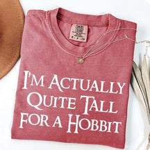 I'm Actually Quite Tall For A Hobbit T-Shirt