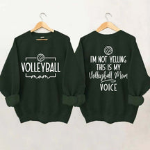 I'm Not Yelling This Is My Voice Volleyball Mom Sweatshirt