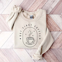 But First Coffee Sweatshirt