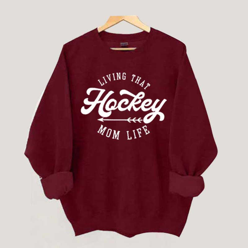 Living That Mom Life Hockey Sweatshirt
