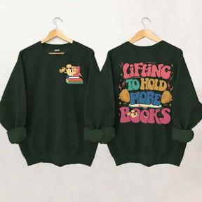 Lifting To Hold More Books Sweatshirt