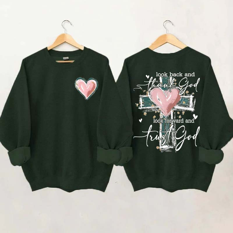 Look Back And Thank God Look Forward And Trust God Sweatshirt